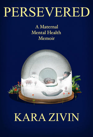 Persevered: A Maternal Mental Health Memoir