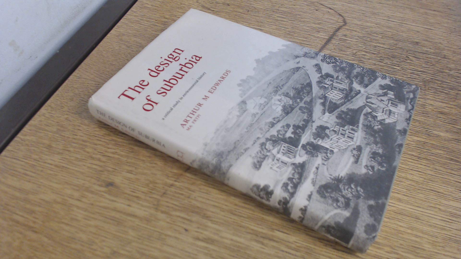 Design of Suburbia: A Critical Study in Environmental History,Used