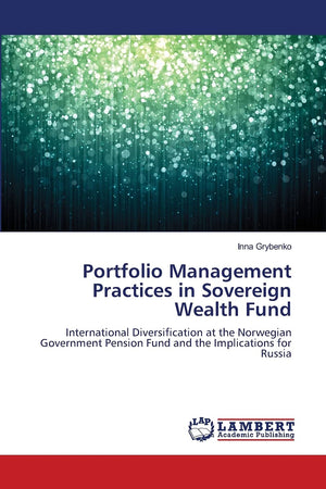 Portfolio Management Practices in Sovereign Wealth Fund: International Diversification at the Norwegian Government Pension Fund ,Used