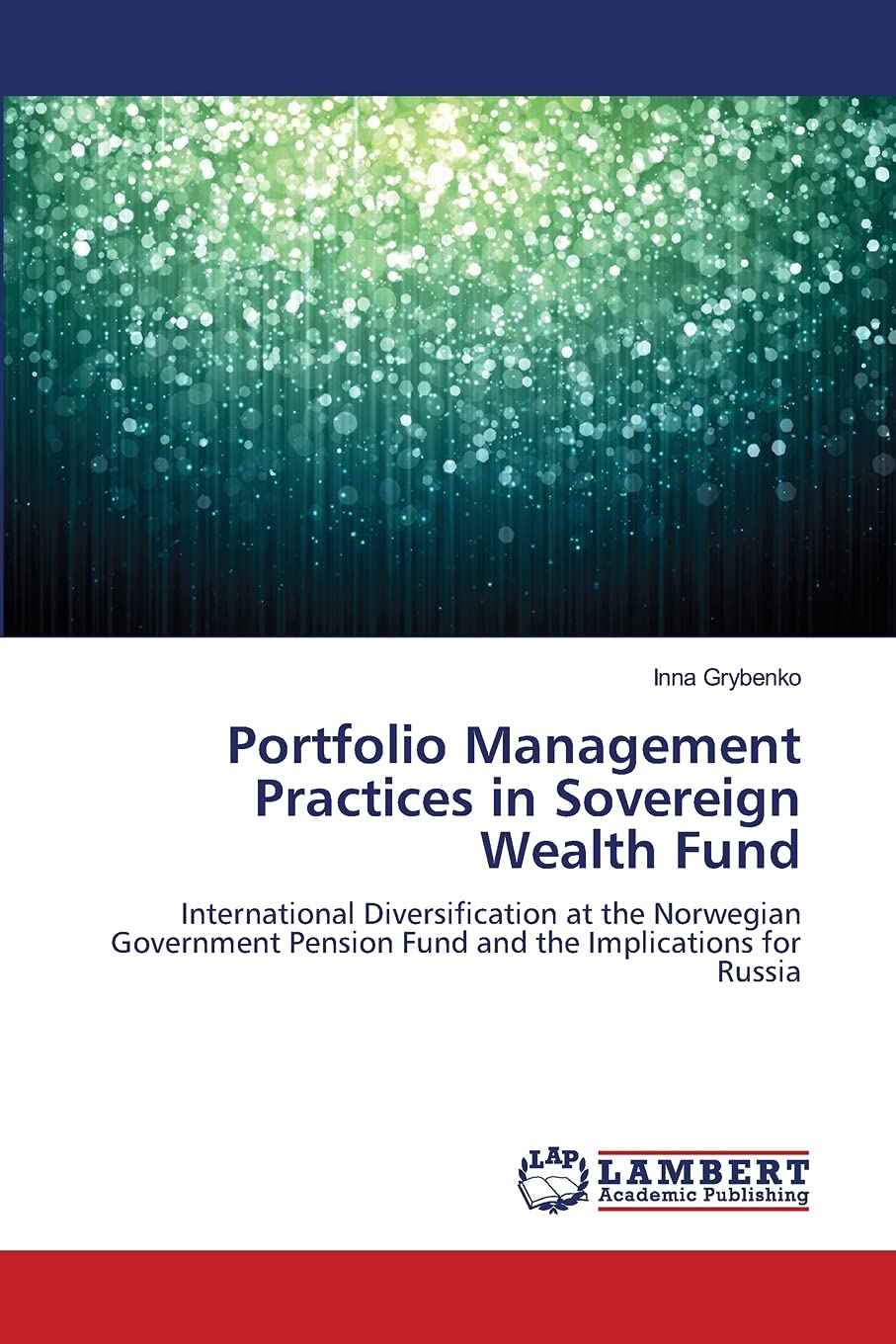 Portfolio Management Practices in Sovereign Wealth Fund: International Diversification at the Norwegian Government Pension Fund ,Used