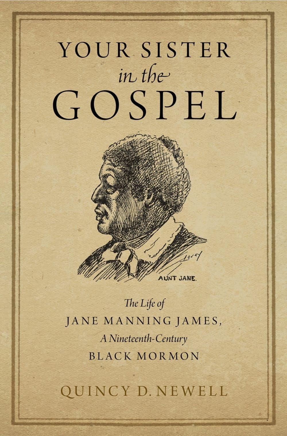 Your Sister in the Gospel: The Life of Jane Manning James, a NineteenthCentury Black Mormon,Used