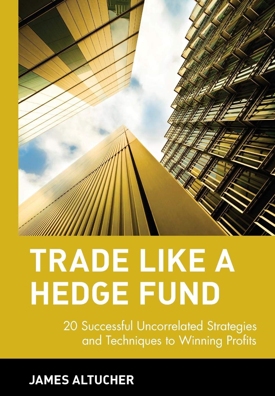 Trade Like A Hedge Fund: 20 Successful Uncorrelated Strategies And Techniques To Winning Profits-used