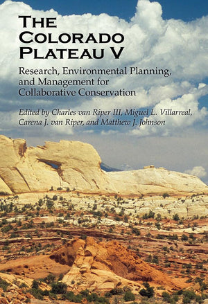The Colorado Plateau V: Research, Environmental Planning, and Management for Collaborative Conservation,Used