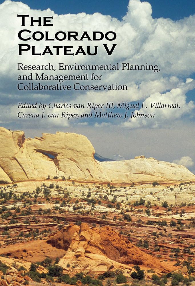 The Colorado Plateau V: Research, Environmental Planning, and Management for Collaborative Conservation,Used