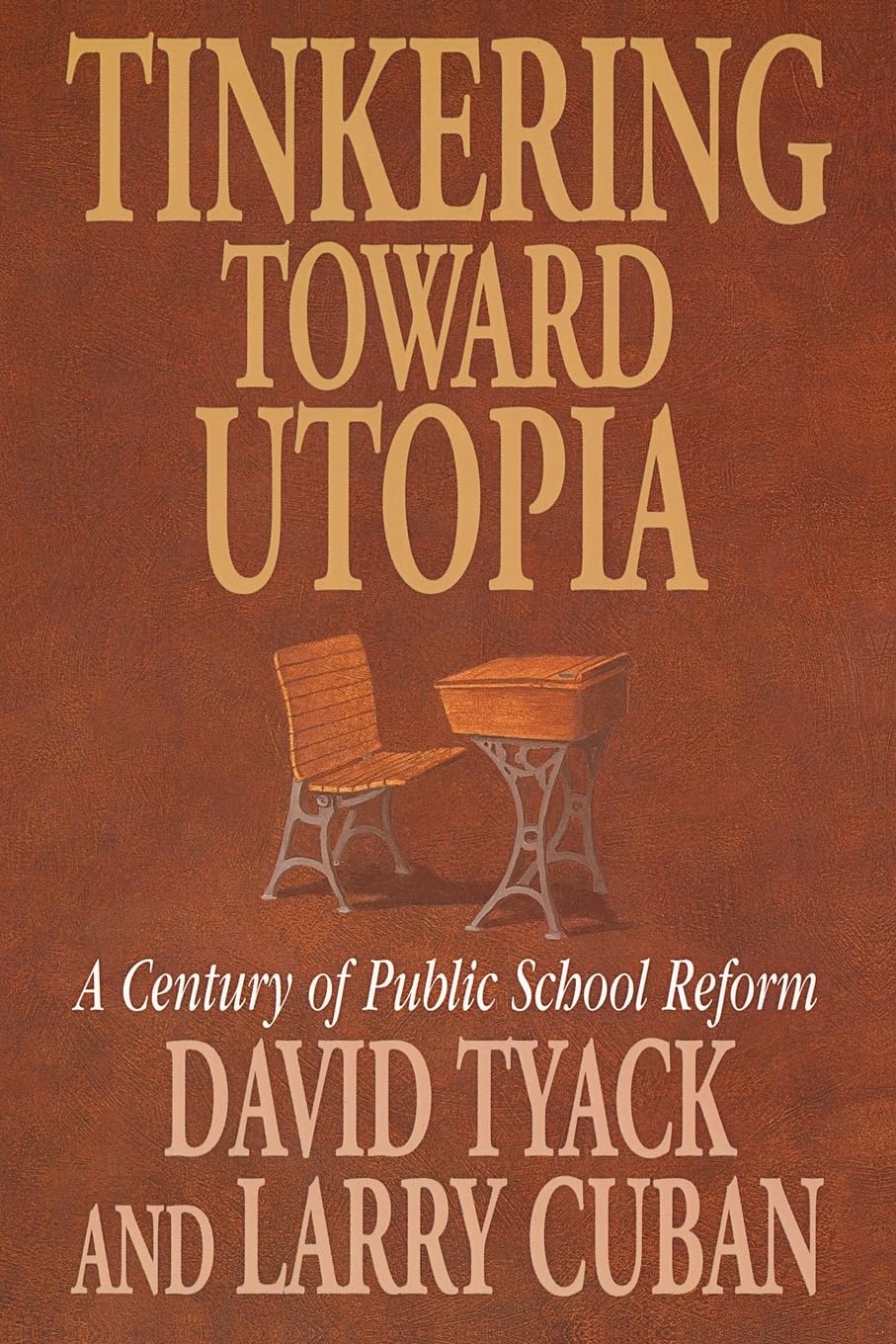 Tinkering Toward Utopia: A Century Of Public School Reform,Used