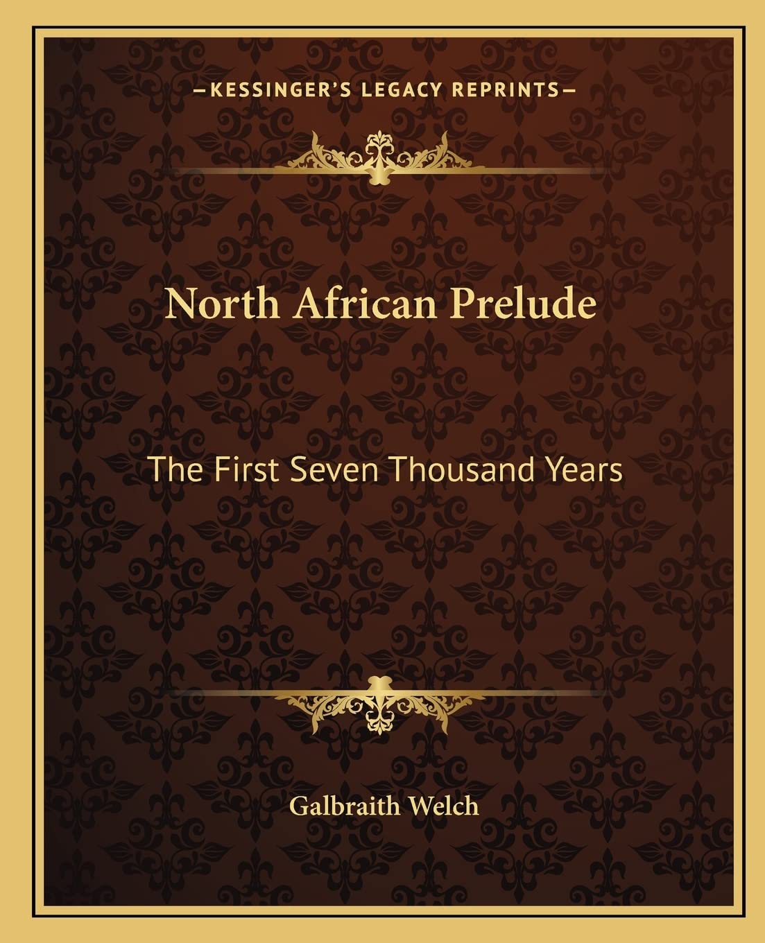 North African Prelude: The First Seven Thousand Years,New