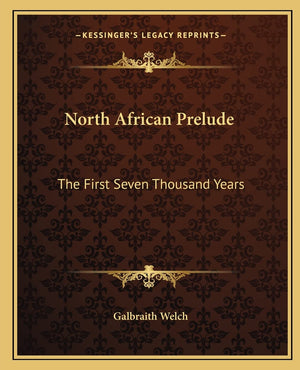North African Prelude: The First Seven Thousand Years,New