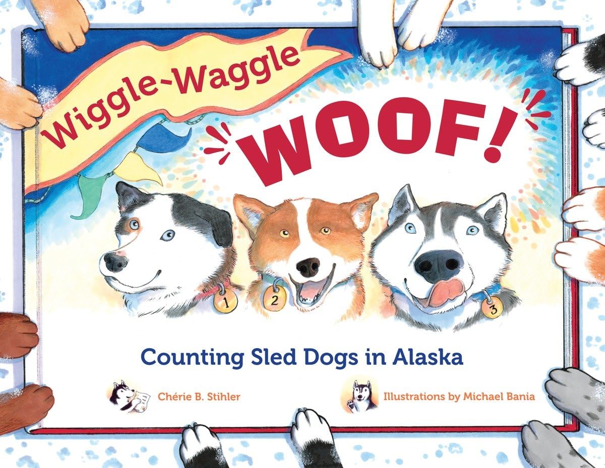 WiggleWaggle Woof: Counting Sled Dogs in Alaska (PAWS IV),Used