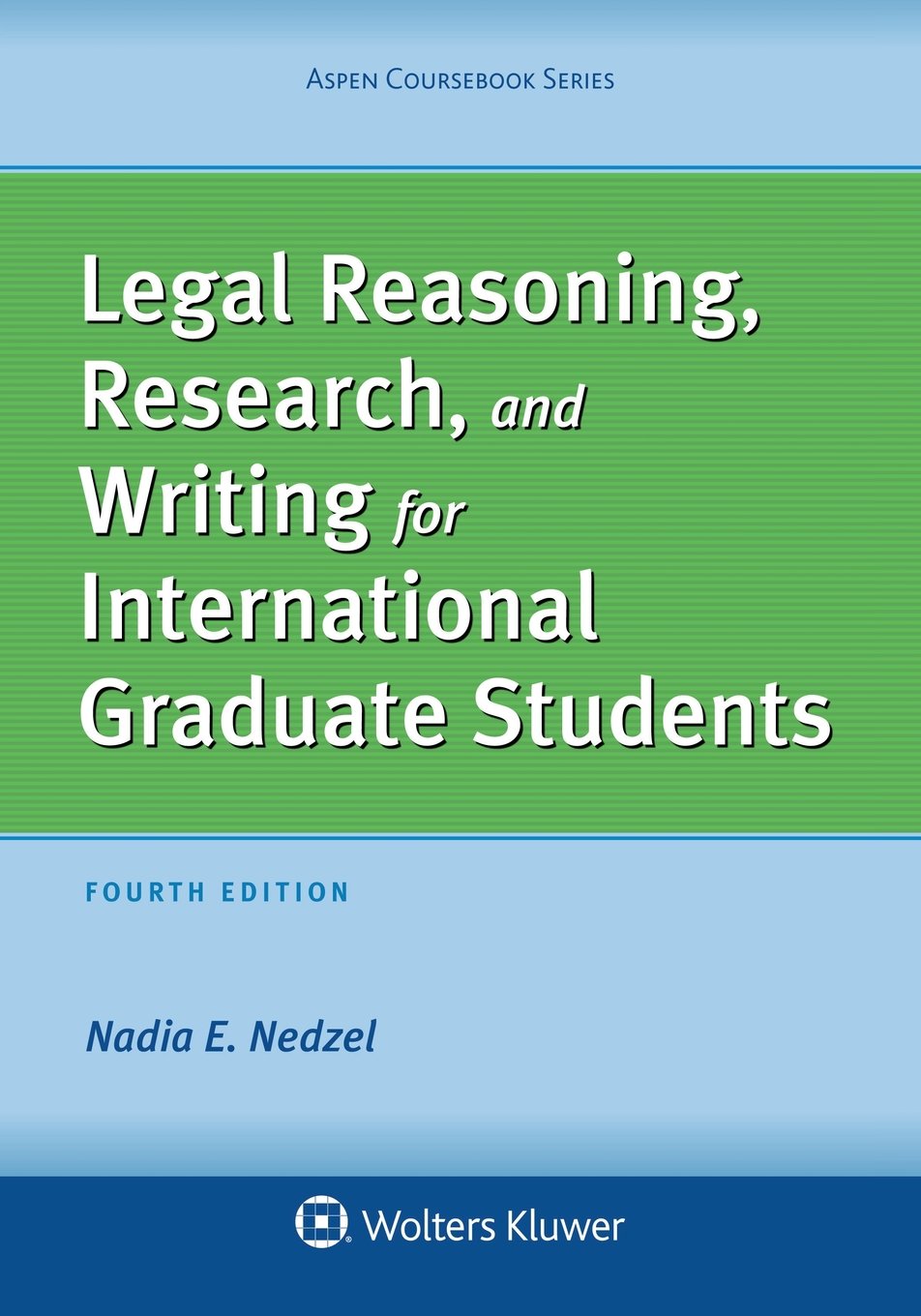 Legal Reasoning, Research, and Writing for International Graduate Students (Aspen Coursebook),Used