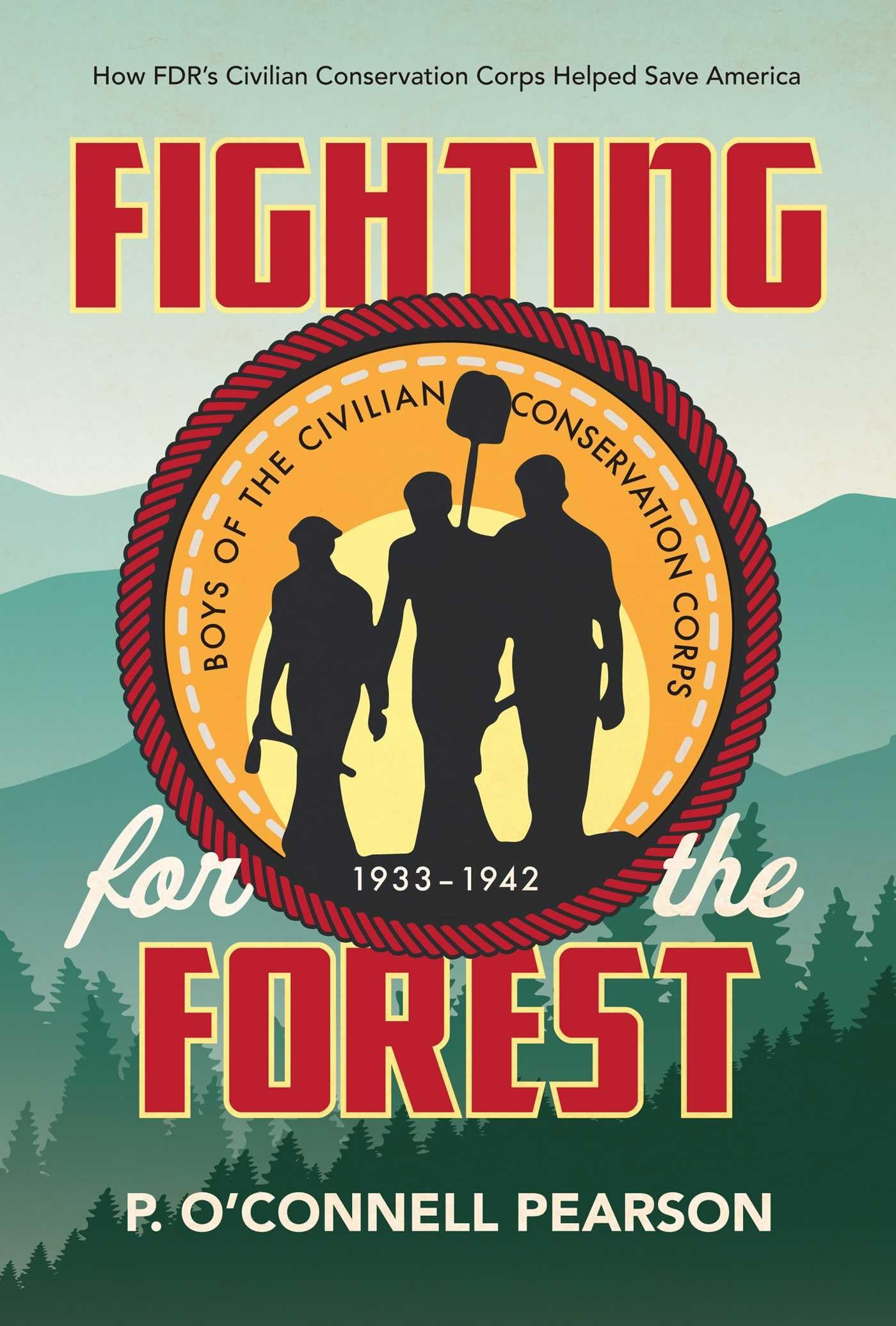 Fighting for the Forest: How FDR's Civilian Conservation Corps Helped Save America,Used