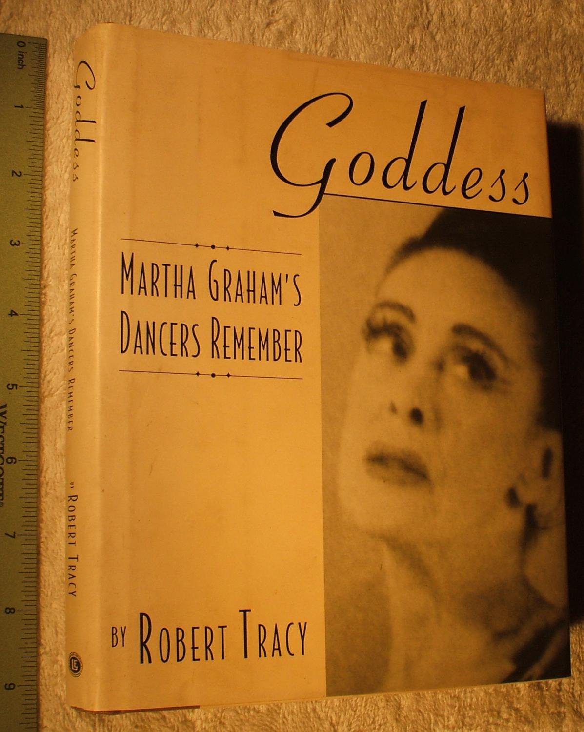 Goddess  Martha Graham's Dancers Remember: Hardcover,Used