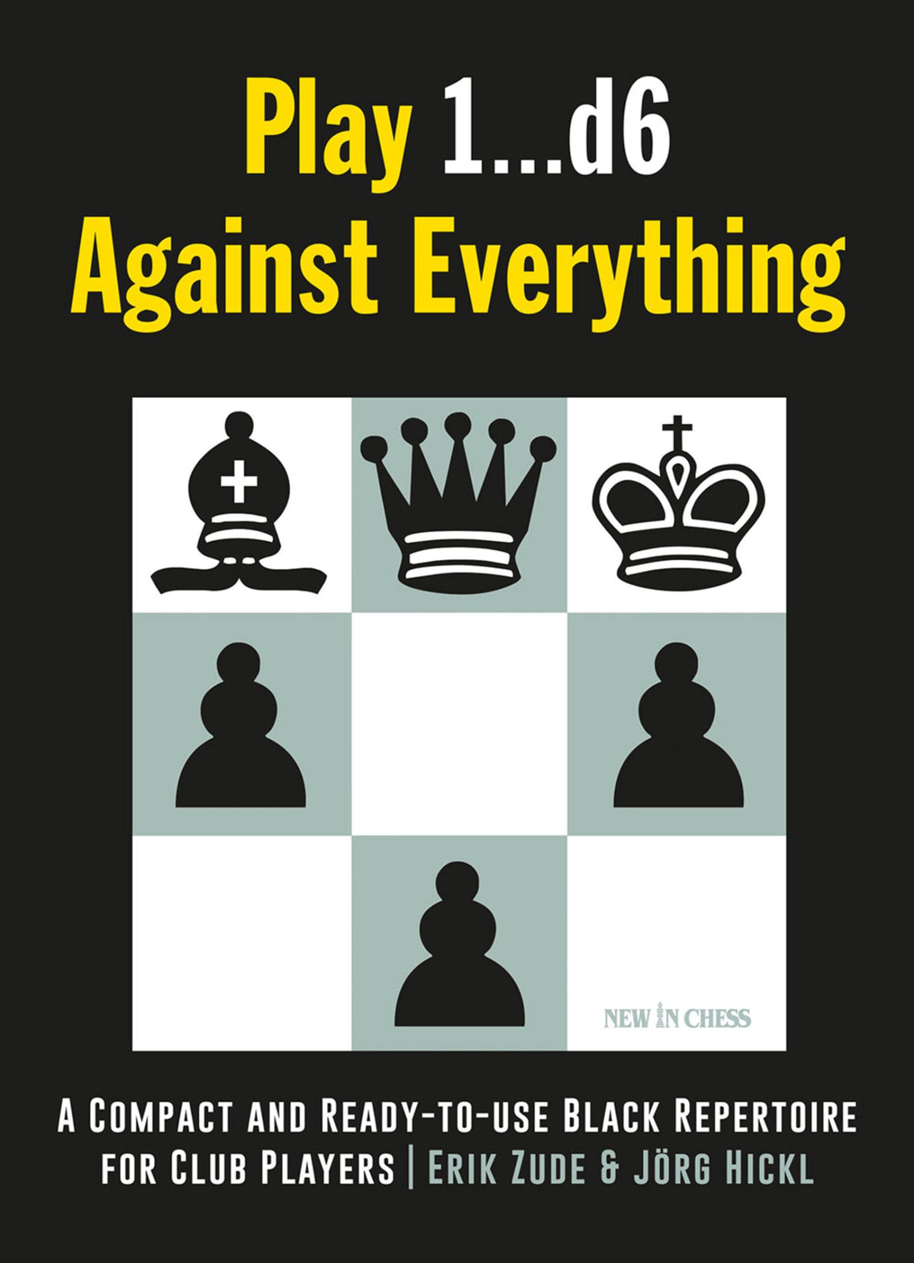 Play 1d6 Against Everything: A Compact and Readytouse Black Repertoire for Club Players,Used