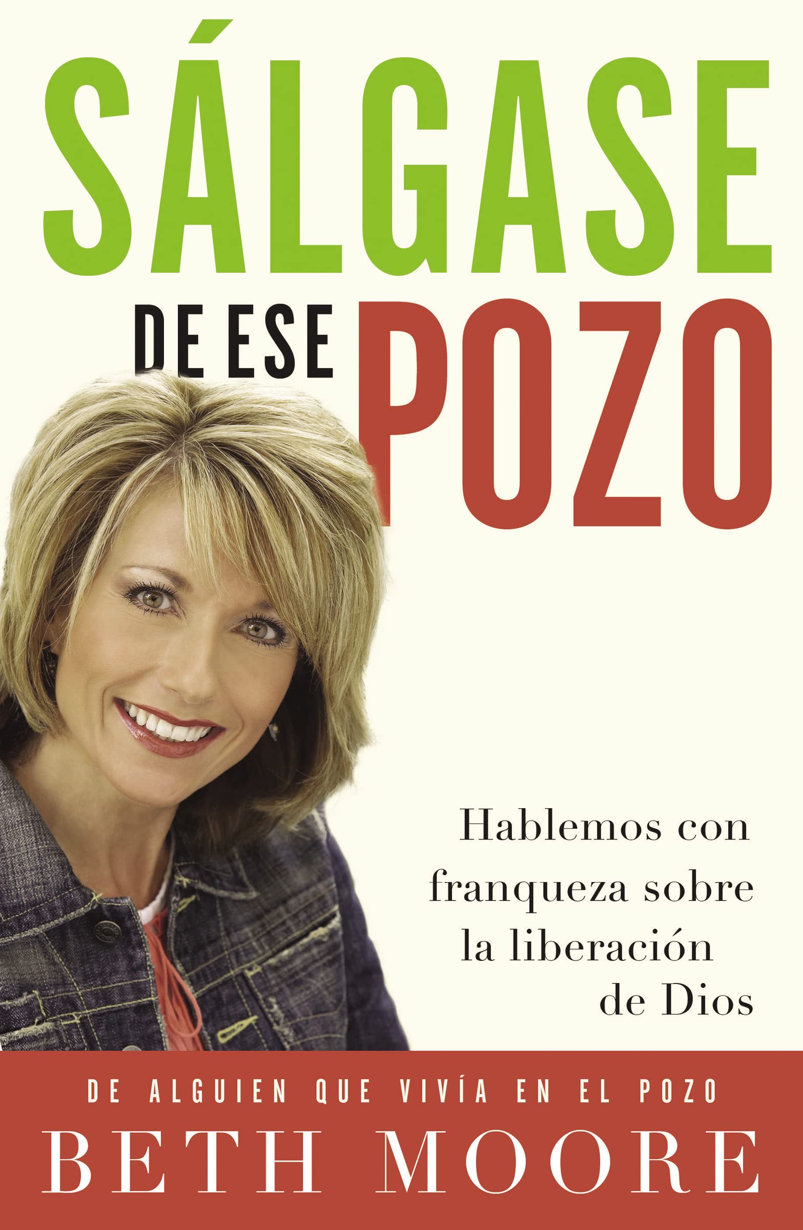 Slgase de ese pozo: Hablemos con franqueza sobre la liberacin de Dios (Spanish Edition),Used