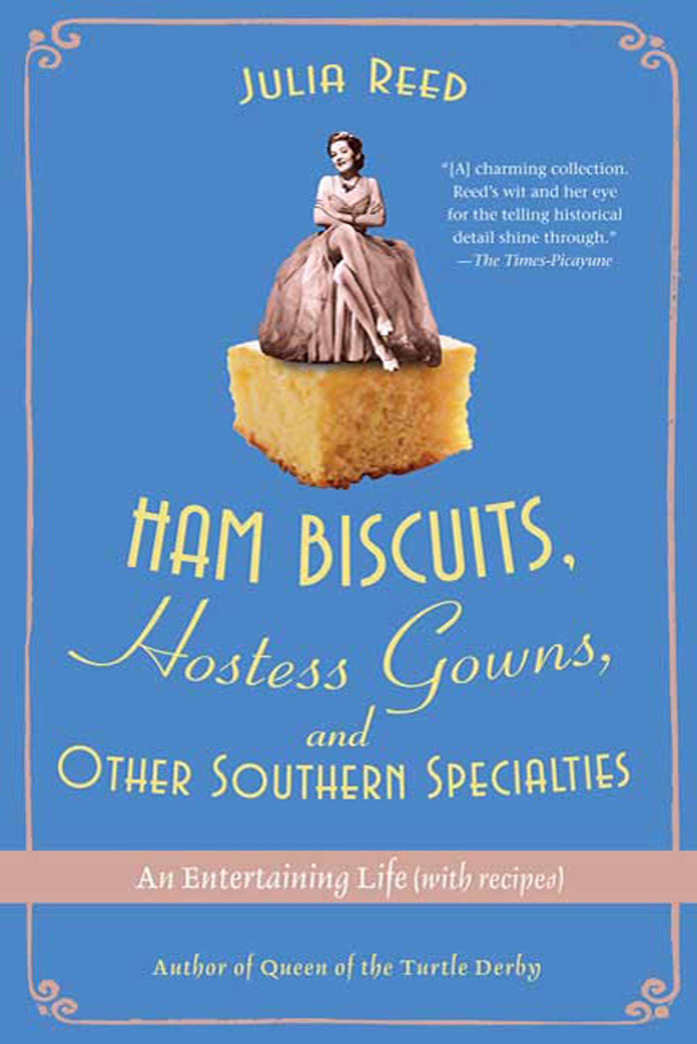 Ham Biscuits, Hostess Gowns, and Other Southern Specialties: An Entertaining Life (with Recipes),Used