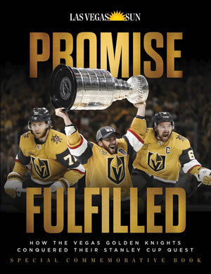 Promise Fulfilled: How The Vegas Golden Knights Conquered Their Stanley Cup Quest,New