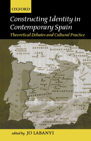 Constructing Identity in TwentiethCentury Spain: Theoretical Debates and Cultural Practice,Used