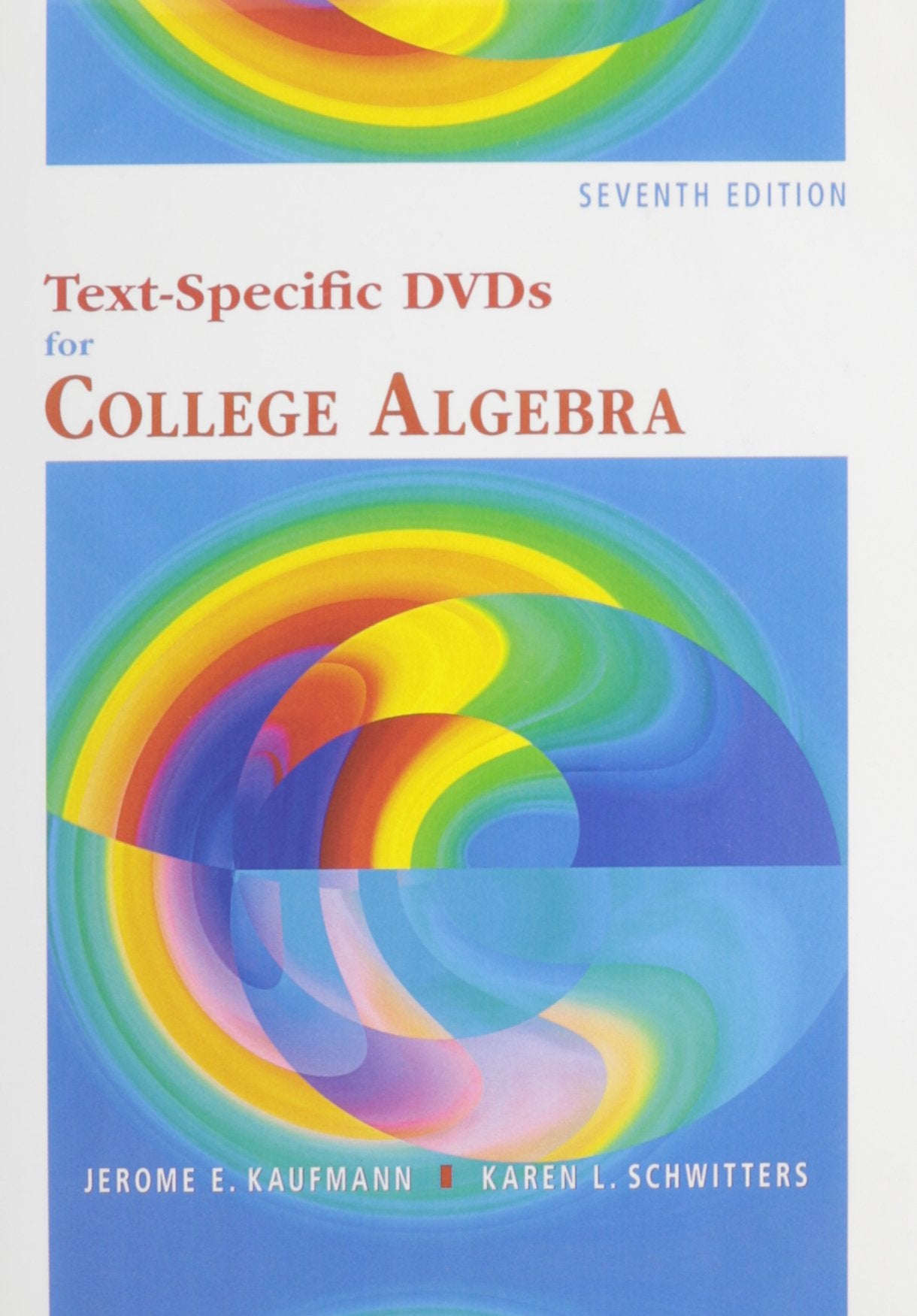 TextSpecific DVDs for Kaufmann/Schwitters College Algebra, 7th,Used