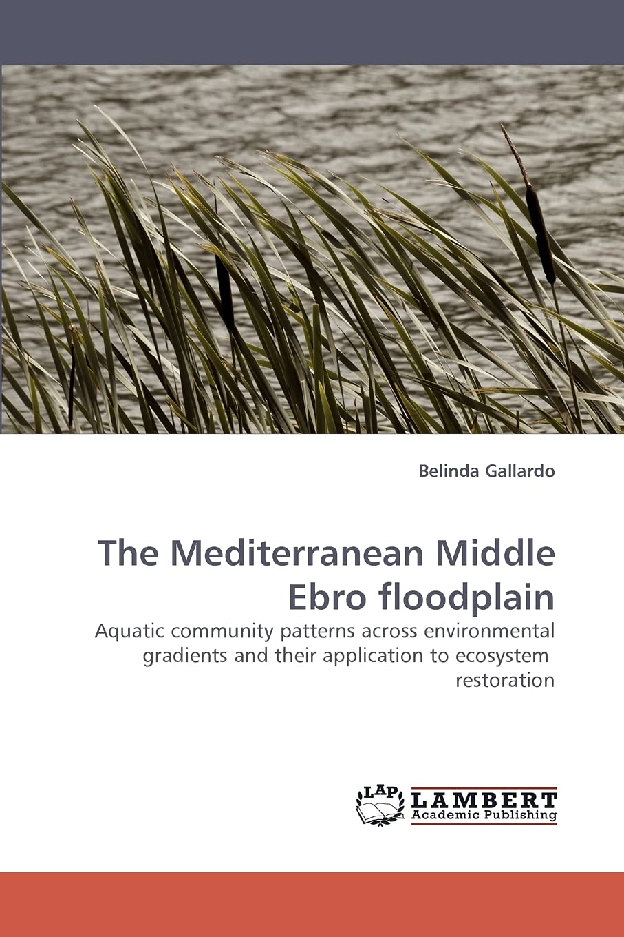 The Mediterranean Middle Ebro floodplain: Aquatic community patterns across environmental gradients and their application to eco,Used