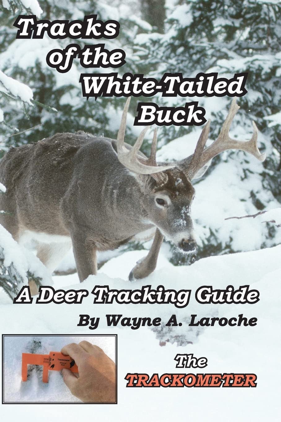 Tracks of the WhiteTailed Buck: A Deer Tracking Guide,Used