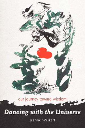 Dancing With The Universe: Our Journey Toward Wisdom,Used