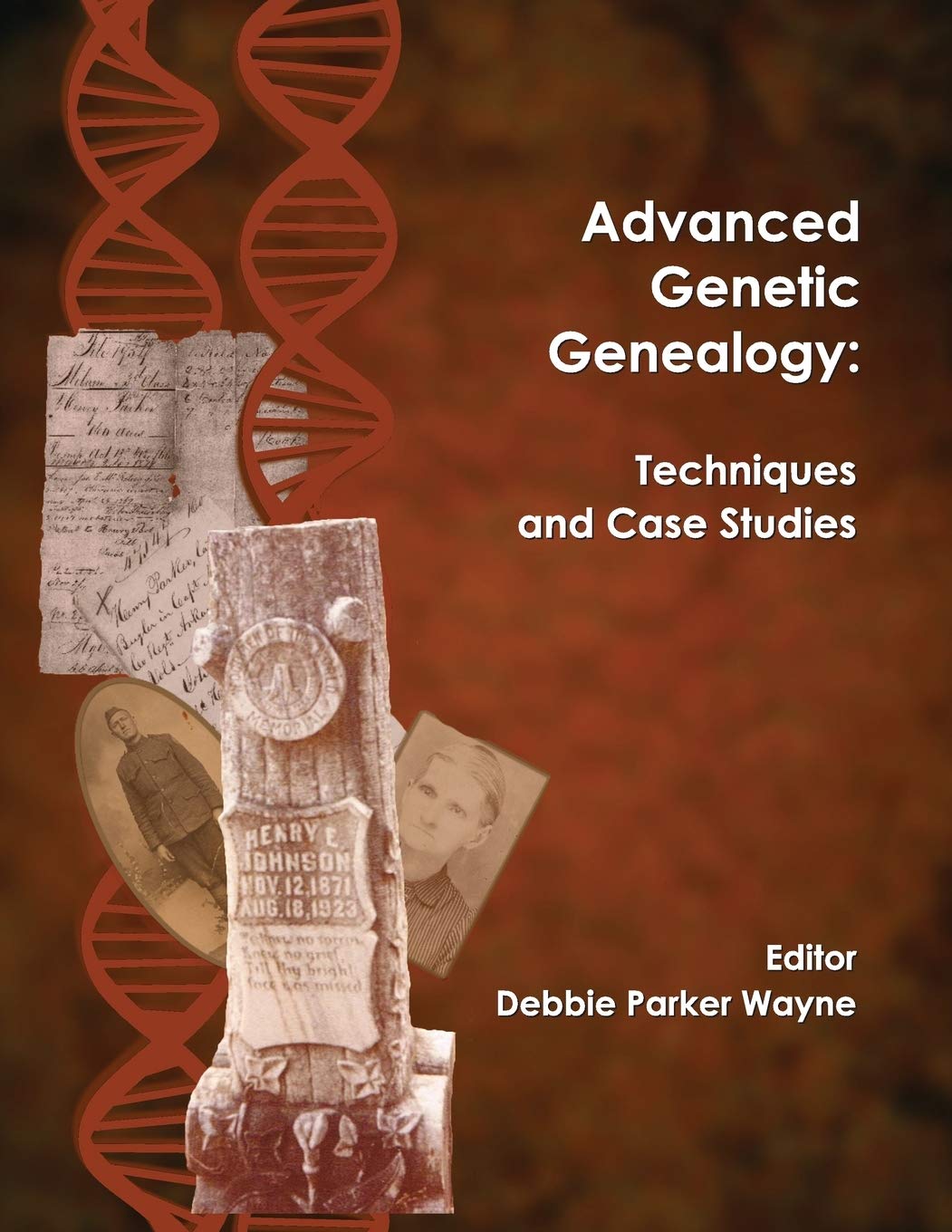 Advanced Genetic Genealogy: Techniques and Case Studies,Used