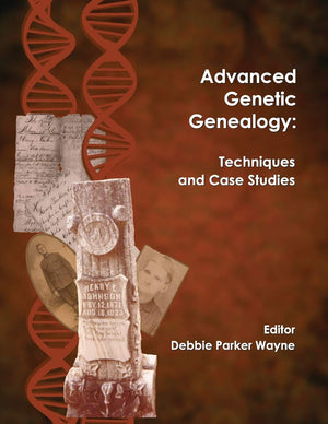 Advanced Genetic Genealogy: Techniques and Case Studies,Used