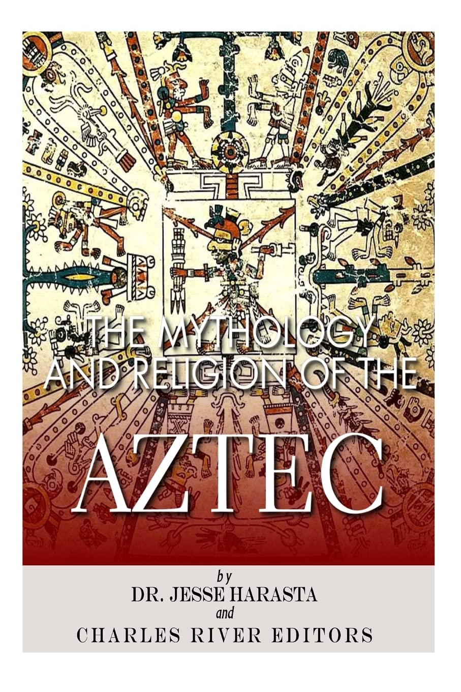 The Mythology and Religion of the Aztec,Used