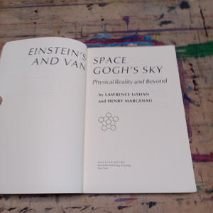 Einsteins Space And Van Goghs Sky: Physical Reality And Beyond-used