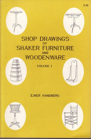 Shop Drawings of Shaker Furniture and Woodenware: Volume I, Measured Drawings,Used