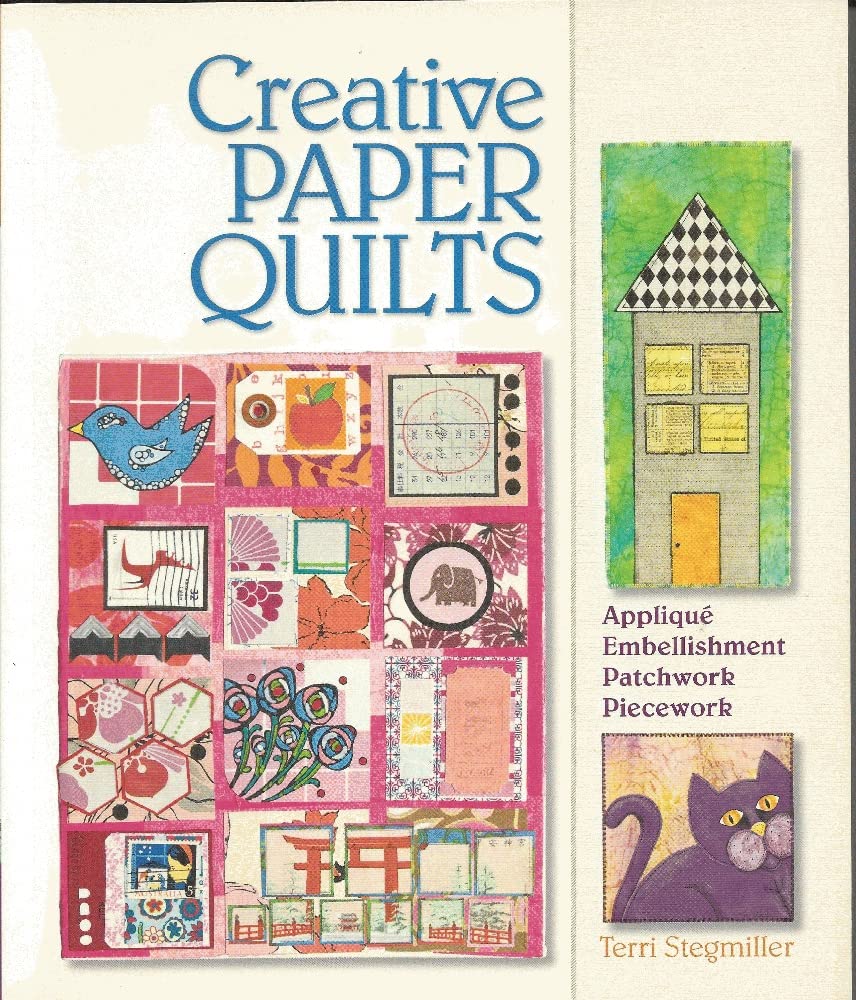Creative Paper Quilts: Applique, Embellishment, Patchwork, Piecework,Used