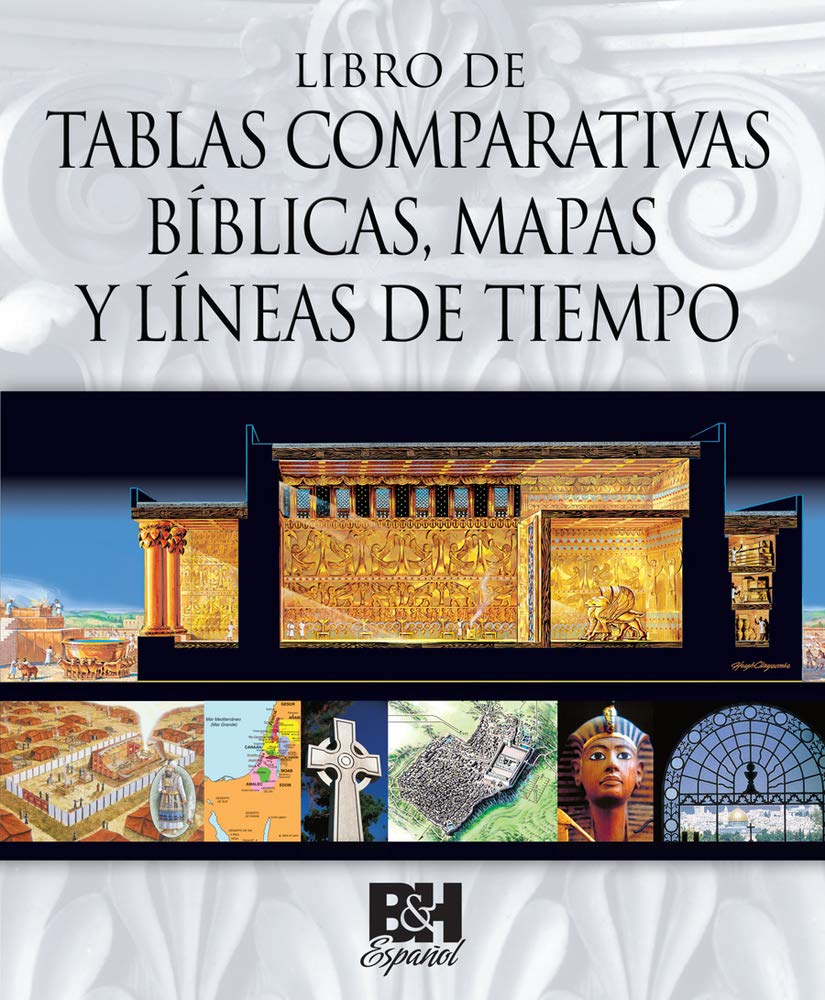Libro de Tablas Comparativas Biblicas, Mapas y Lneas de Tiempo (Spanish Edition),New
