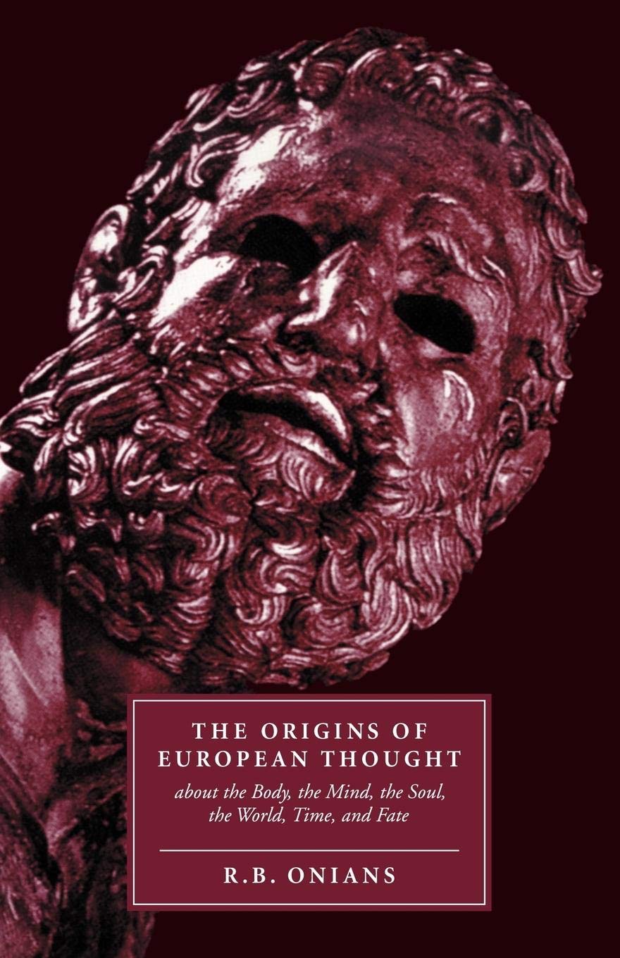 The Origins of European Thought: About the Body, the Mind, the Soul, the World, Time and Fate,Used