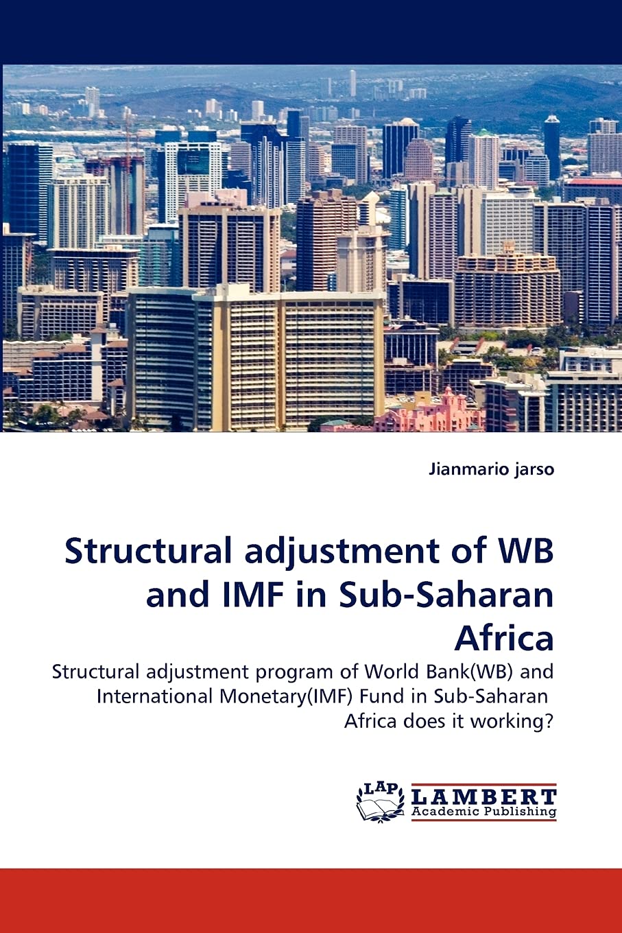 Structural adjustment of WB and IMF in SubSaharan Africa: Structural adjustment program of World Bank(WB) and International Mon,Used