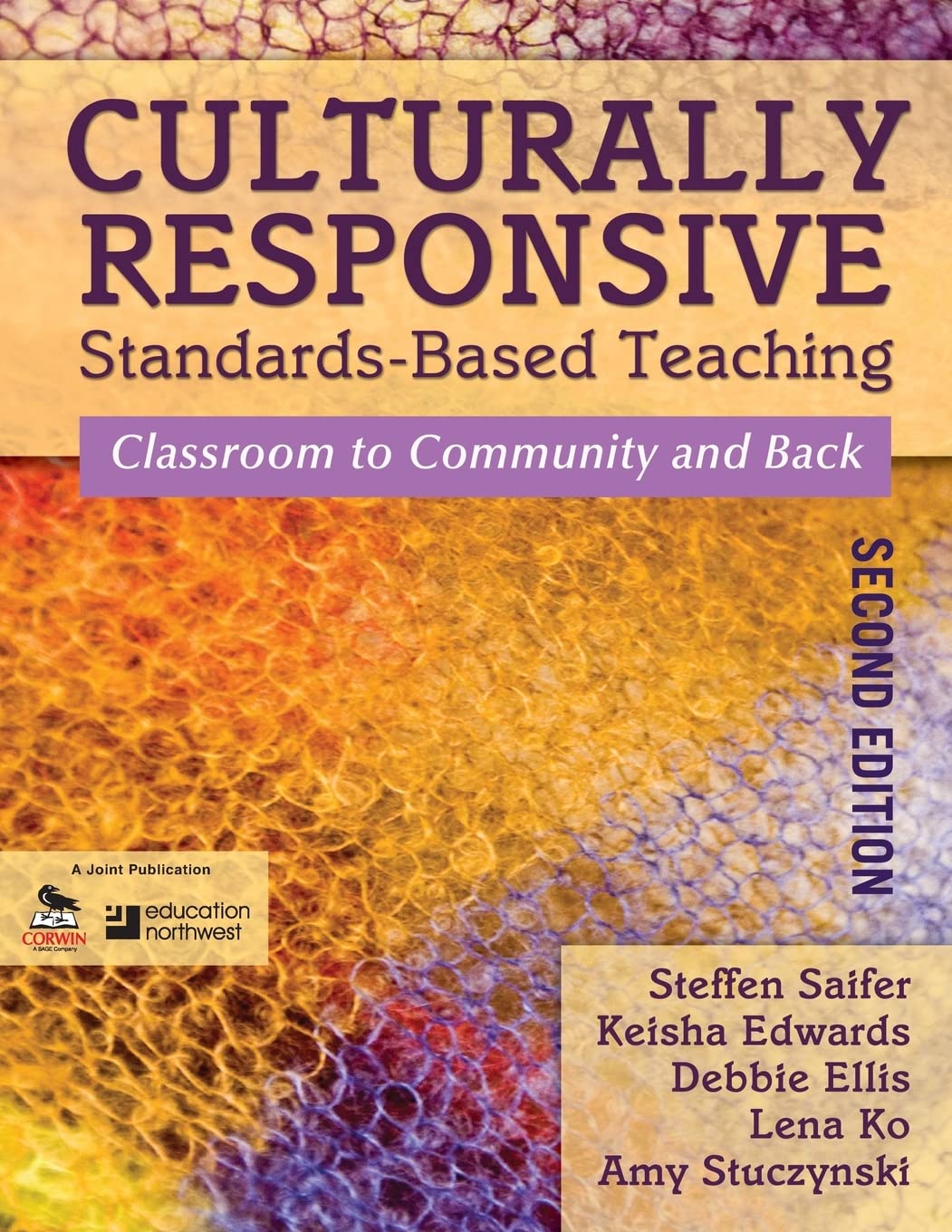 Culturally Responsive StandardsBased Teaching: Classroom to Community and Back,New