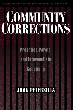 Community Corrections: Probation, Parole, and Intermediate Sanctions (Readings in Crime and Punishment),Used