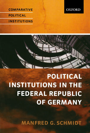 Political Institutions in the Federal Republic of Germany (Comparative Political Institutions Series),New