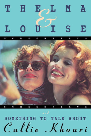 Thelma and Louise and Something to Talk About (Screenplays),Used