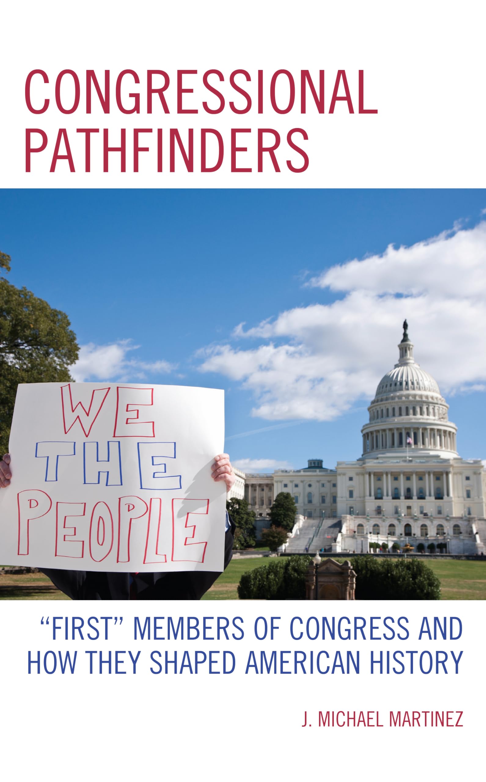Congressional Pathfinders: First Members Of Congress And How They Shaped American History