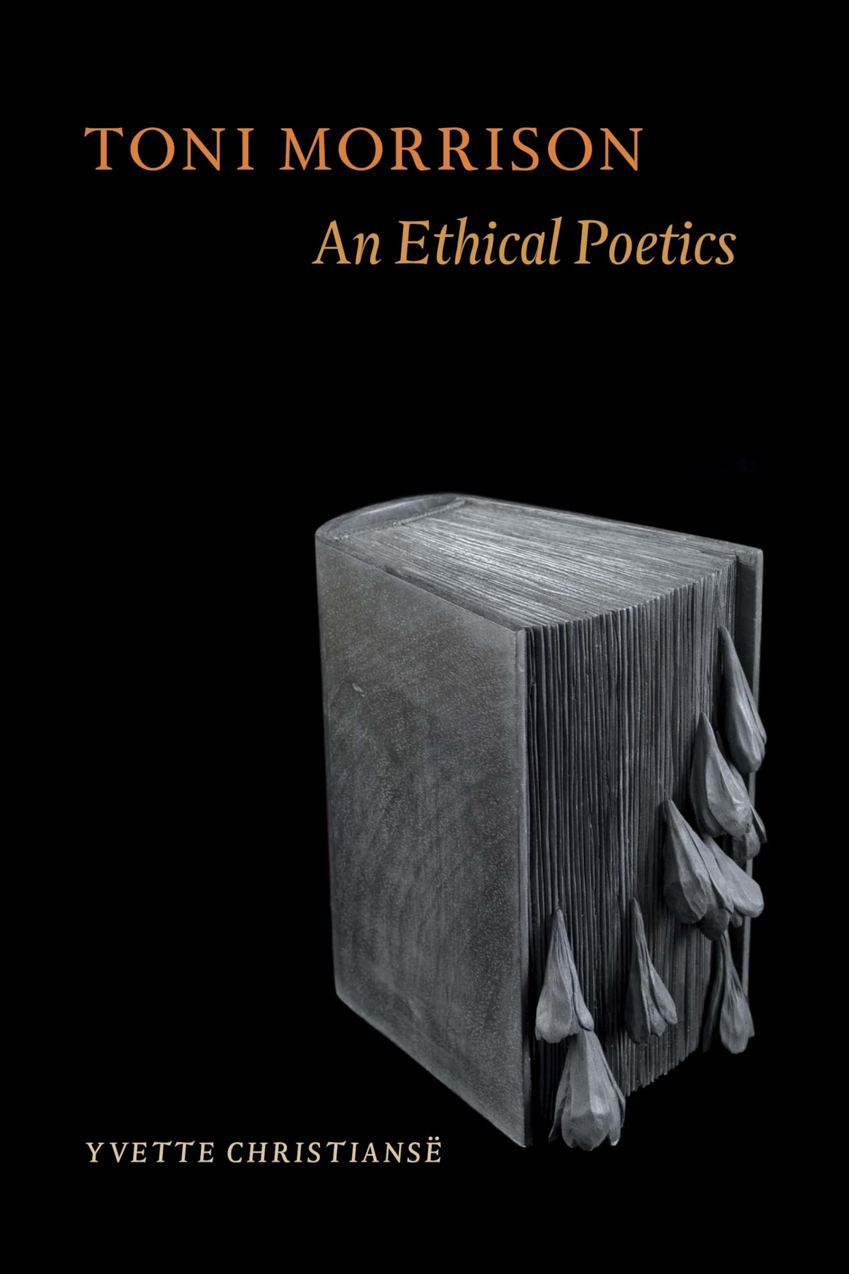 Toni Morrison: An Ethical Poetics,Used