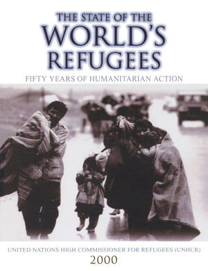 State of the World's Refugees, The: Fifty Years of Humanitarian Action,New