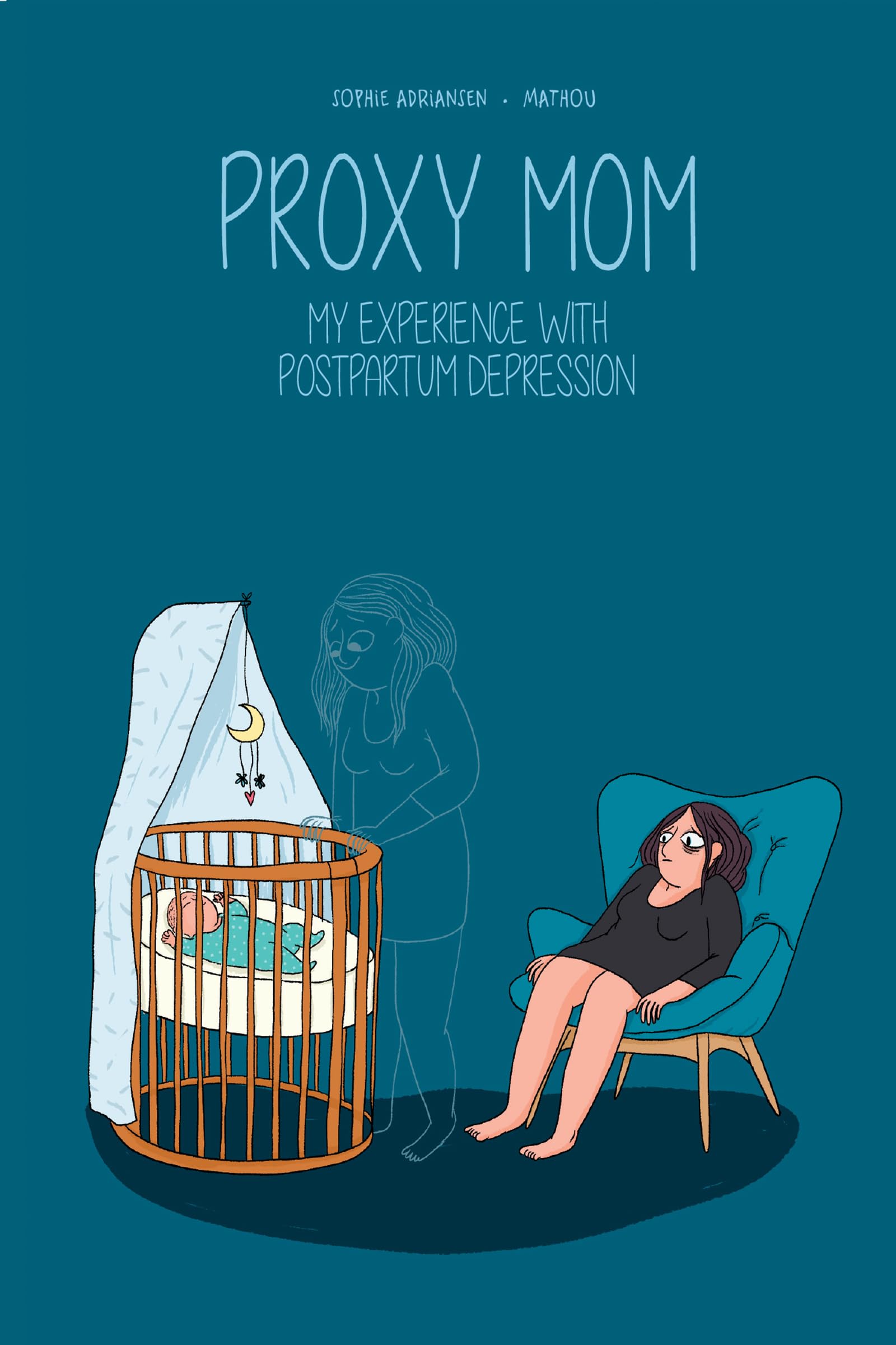 Proxy Mom: My Experience with Postpartum Depression,New