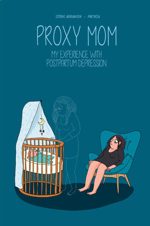 Proxy Mom: My Experience with Postpartum Depression,New