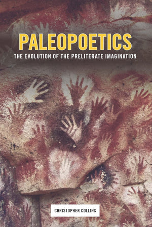 Paleopoetics: The Evolution of the Preliterate Imagination,Used