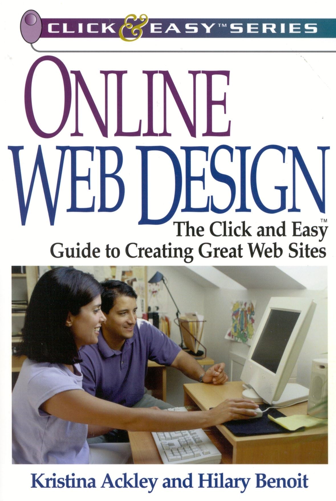 Online Web Design: The Click and Easy Guide to Creating Great Web Sites (Click & Easy Series),Used