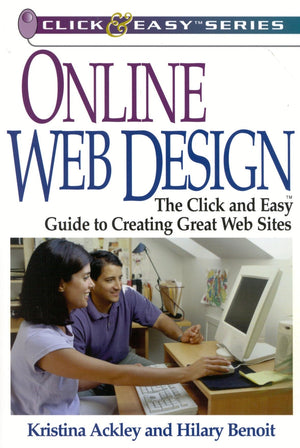 Online Web Design: The Click and Easy Guide to Creating Great Web Sites (Click & Easy Series),Used