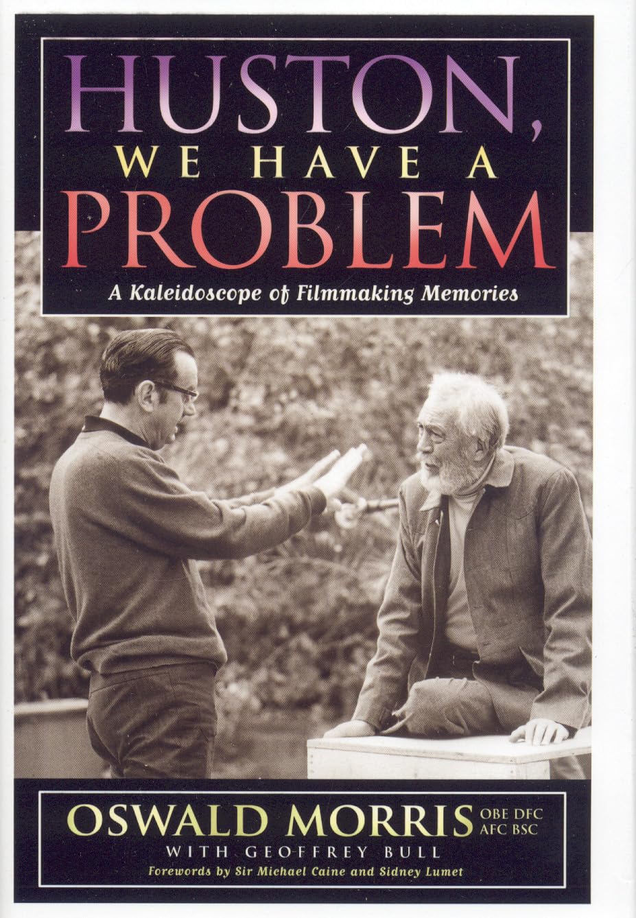 Huston, We Have a Problem: A Kaleidoscope of Filmmaking Memories (Volume 124) (The Scarecrow Filmmakers Series, 124)
