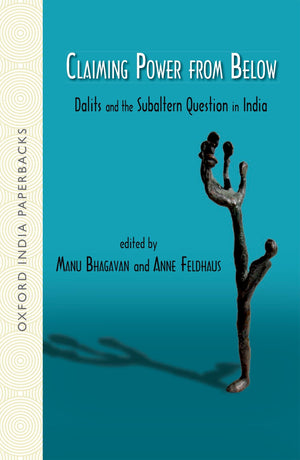 Claiming Power from Below: Dalits and the Subaltern Question in India (Oxford India Paperbacks),Used
