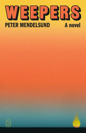Weepers: A Novel