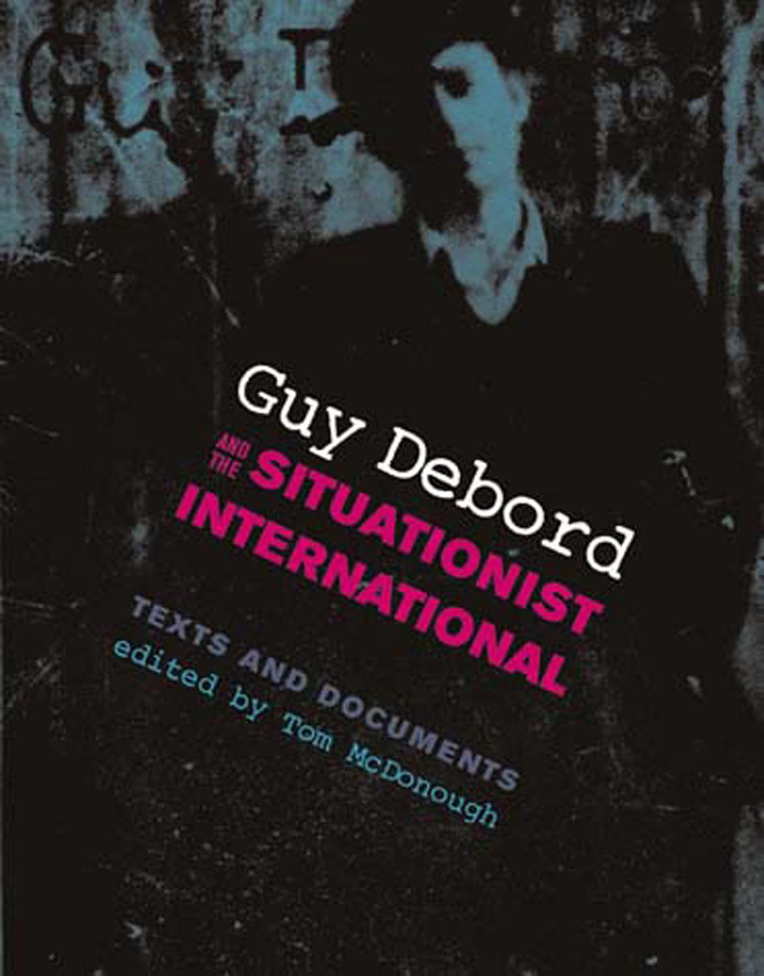 Guy Debord and the Situationist International: Texts and Documents (October Books),Used