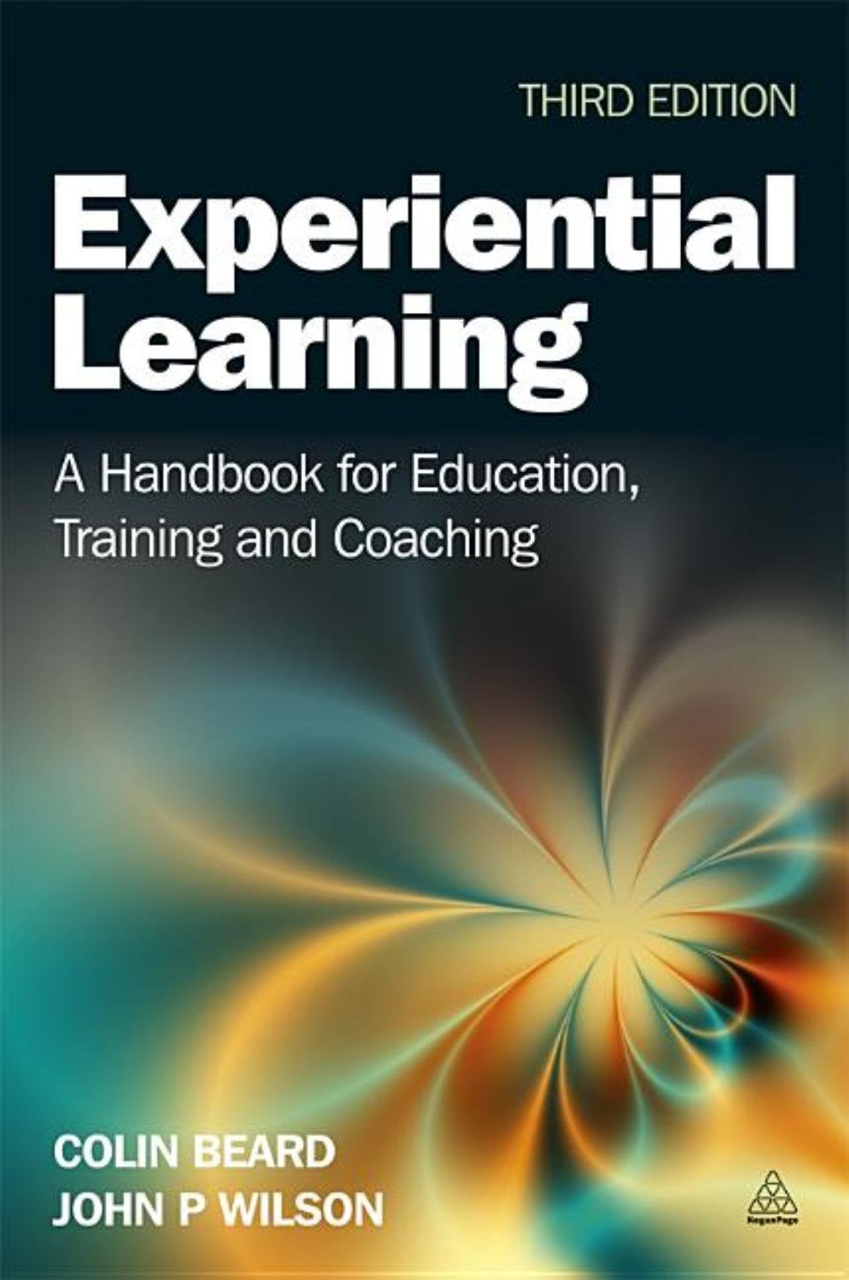 Experiential Learning: A Handbook For Education, Training And Coaching,New